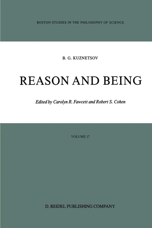 Reason and Being: 17 (Boston Studies in the Philosophy and History of Science, 17)