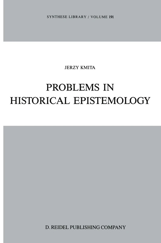 Problems in Historical Epistemology: 191 (Synthese Library, 191)
