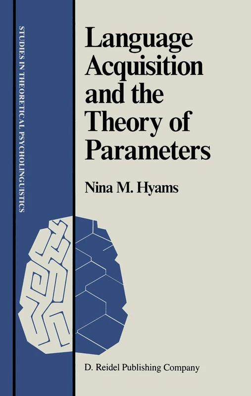 Language Acquisition and the Theory of Parameters: 3 (Studies in Theoretical Psycholinguistics, 3)