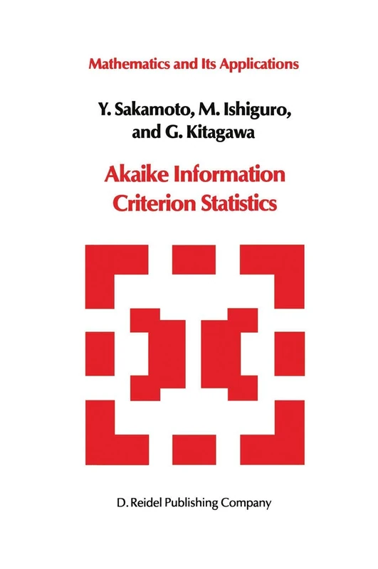Akaike Information Criterion Statistics: 1 (Mathematics and its Applications, 1)