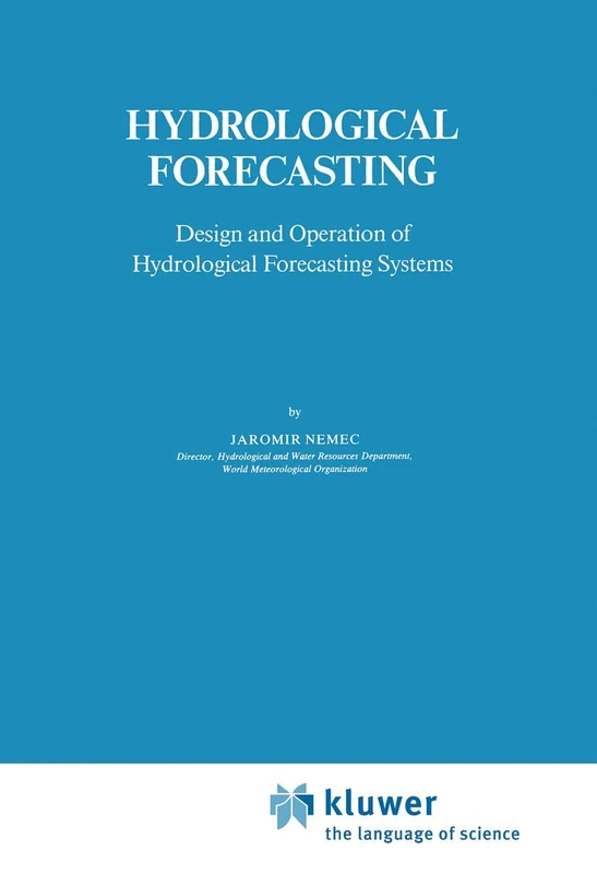Hydrological Forecasting: Design and Operation of Hydrological Forecasting Systems: 5 (Water Science and Technology Library, 5) - Image 1