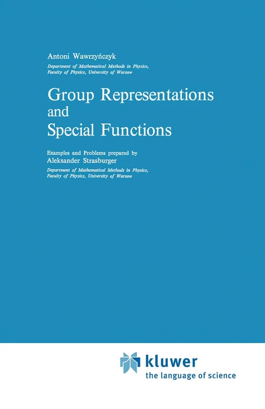 Group Representations and Special Functions: Examples and Problems prepared by Aleksander Strasburger: 8 (Mathematics and its Applications, 8)