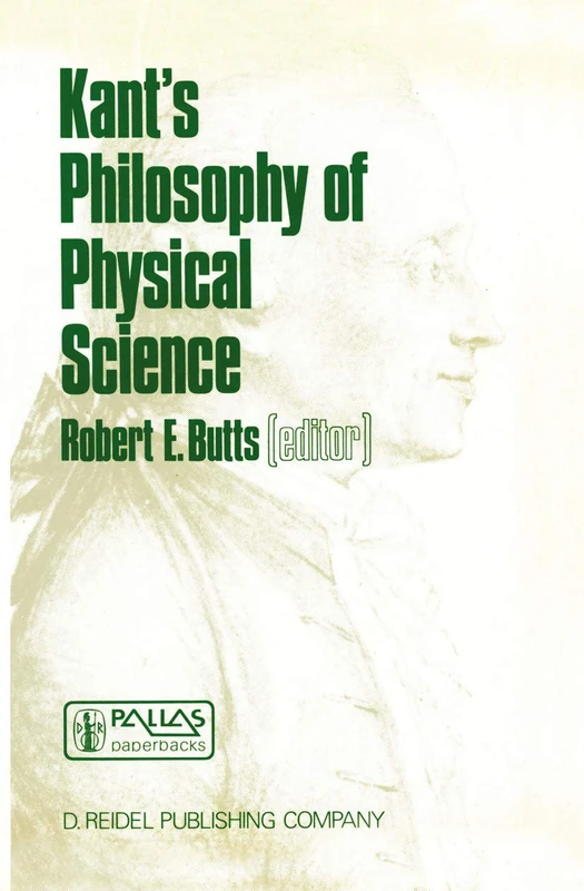 Kant’s Philosophy of Physical Science: Metaphysische Anfangsgründe der Naturwissenschaft 1786–1986: 33 (The Western Ontario Series in Philosophy of Science, 33)
