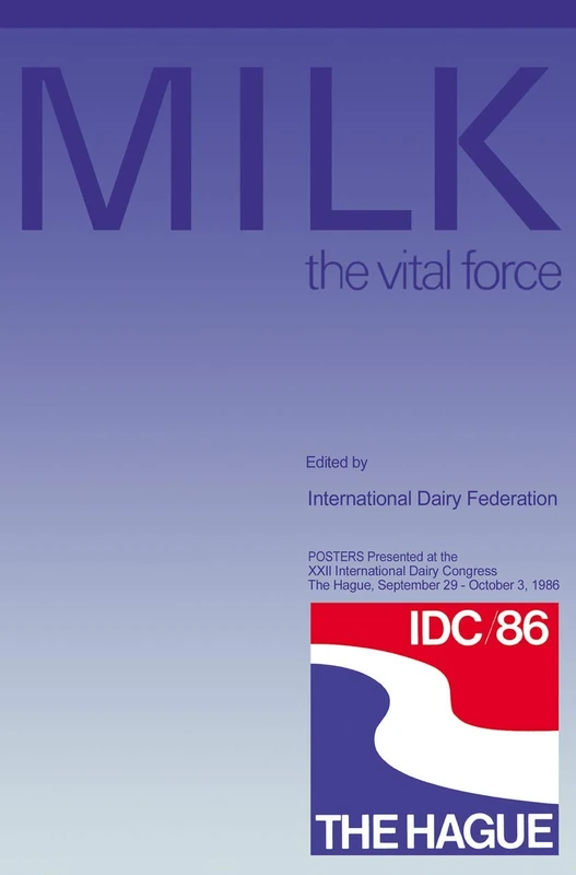 MILK the vital force: POSTERS Presented at the XXII International Dairy Congress, The Hague, September 29 – October 3, 1986 - Image 1