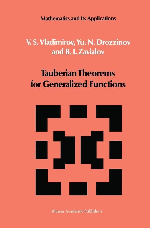 Tauberian Theorems for Generalized Functions: 10 (Mathematics and its Applications, 10)