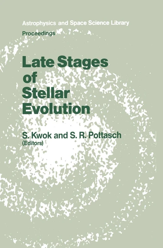 Late Stages of Stellar Evolution: Proceedings of the Workshop Held in Calgary, Canada, from 2–5 June, 1986: 132 (Astrophysics and Space Science Library, 132)