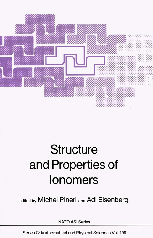 Structure and Properties of Ionomers: 198 (Nato Science Series C:, 198)