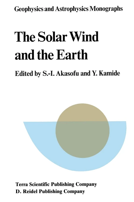 The Solar Wind and the Earth: 30 (Geophysics and Astrophysics Monographs, 30)