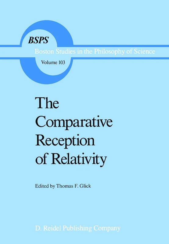 The Comparative Reception of Relativity: 103 (Boston Studies in the Philosophy and History of Science, 103)