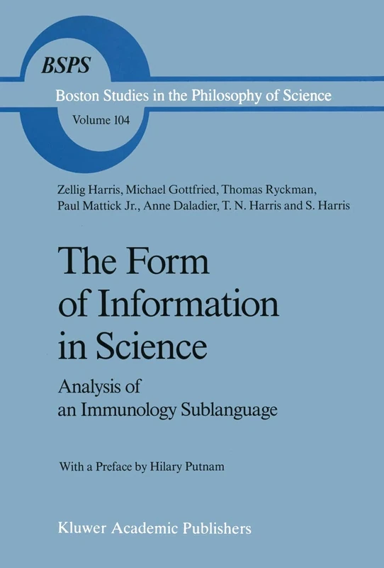 The Form of Information in Science: Analysis of an Immunology Sublanguage: 104 (Boston Studies in the Philosophy and History of Science, 104)