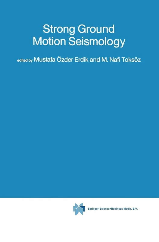 Strong Ground Motion Seismology: 204 (Nato Science Series C:, 204)