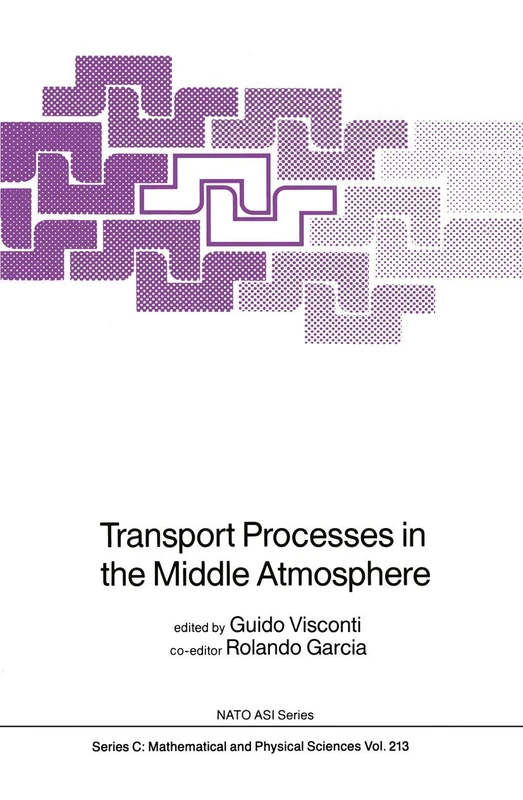 Transport Processes in the Middle Atmosphere: 213 (Nato Science Series C:, 213)