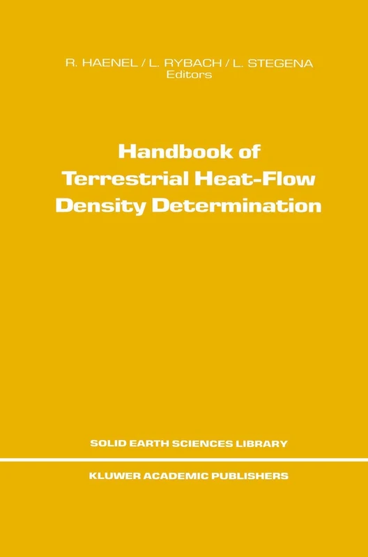 Handbook of Terrestrial Heat-Flow Density Determination: with Guidelines and Recommendations of the International Heat Flow Commission: 4 (Solid Earth Sciences Library, 4)