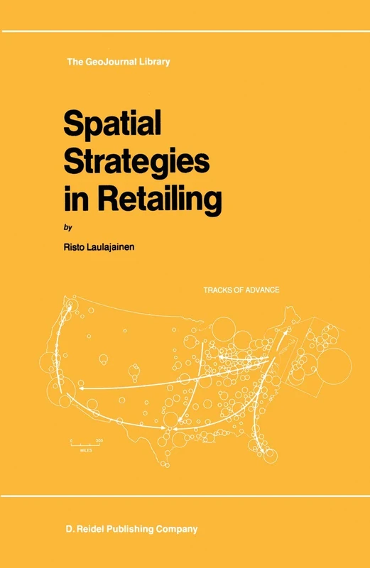 Spatial Strategies in Retailing: 8 (GeoJournal Library, 8)