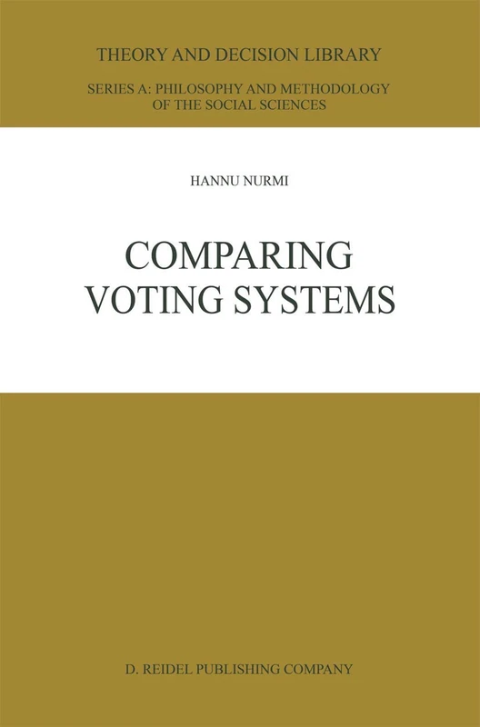 Comparing Voting Systems: 3 (Theory and Decision Library A:, 3)