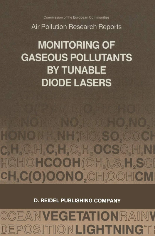 Monitoring of Gaseous Pollutants by Tunable Diode Lasers: Proceedings of the International Symposium held in Freiburg, F.R.G., 13–14 November 1986: 11060 (Air Pollution Research Reports)