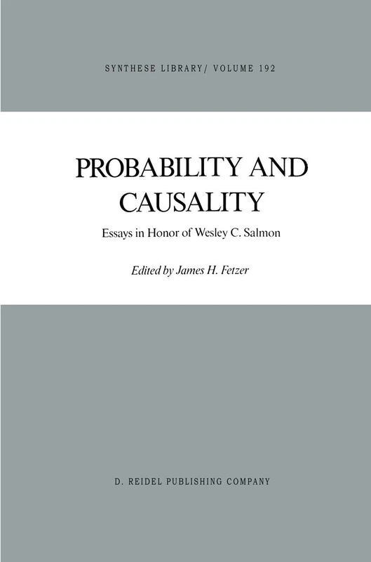 Springer Probability and Causality: Essays in Honor of Wesley C. Salmon