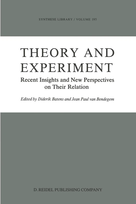 Theory and Experiment: Recent Insights and New Perspectives on Their Relation: 195 (Synthese Library, 195)