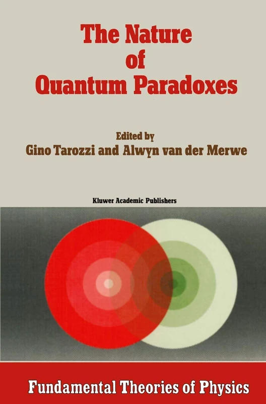 The Nature of Quantum Paradoxes: Italian Studies in the Foundations and Philosophy of Modern Physics: 28 (Fundamental Theories of Physics, 28) - Image 1