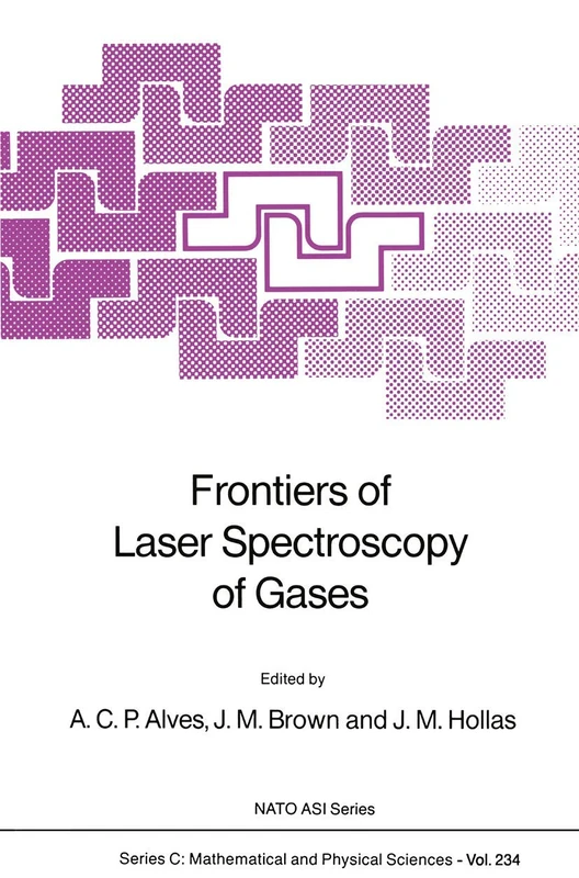 Frontiers of Laser Spectroscopy of Gases: 234 (Nato Science Series C:, 234)