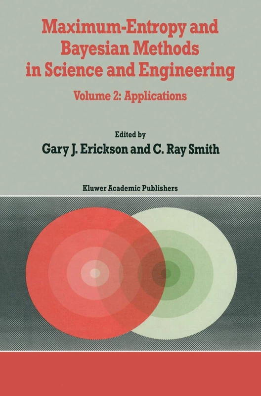 Maximum-Entropy and Bayesian Methods in Science and Engineering: Volume 2: Applications: 31-32 (Fundamental Theories of Physics, 31-32) - Image 1