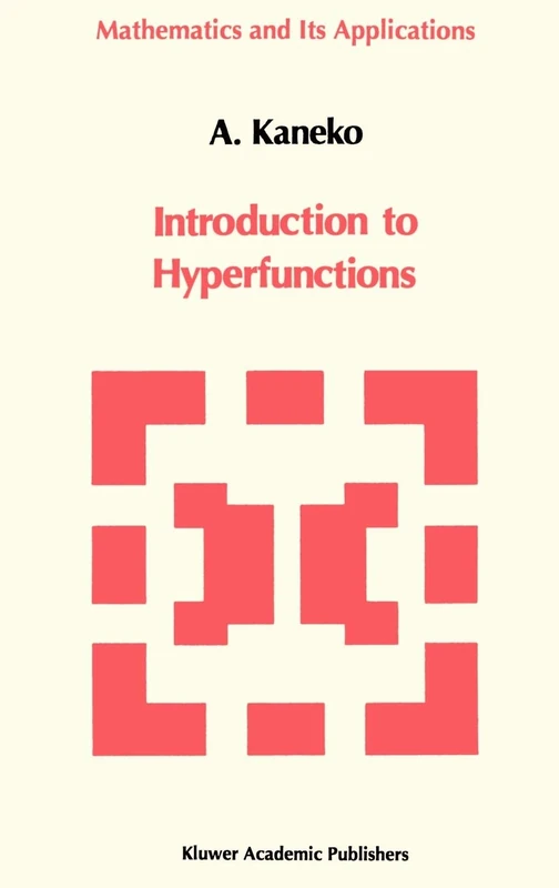 Introduction to the Theory of Hyperfunctions: 3 (Mathematics and its Applications, 3)