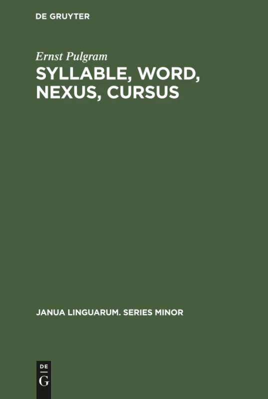 Syllable, Word, Nexus, Cursus: 81 (Janua Linguarum. Series Minor, 81) - Image 1