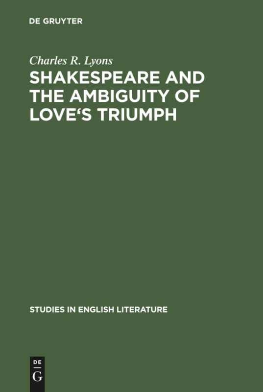 Shakespeare and the Ambiguity of Love's Triumph: 68 (Studies in English Literature, 68) - Image 1