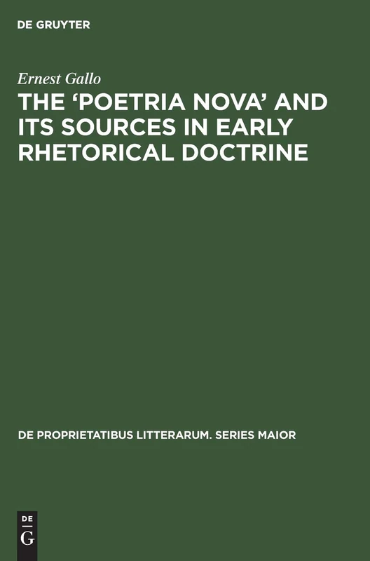 The ‘Poetria Nova’ and its Sources in Early Rhetorical Doctrine: 10 (De Proprietatibus Litterarum. Series Maior, 10)