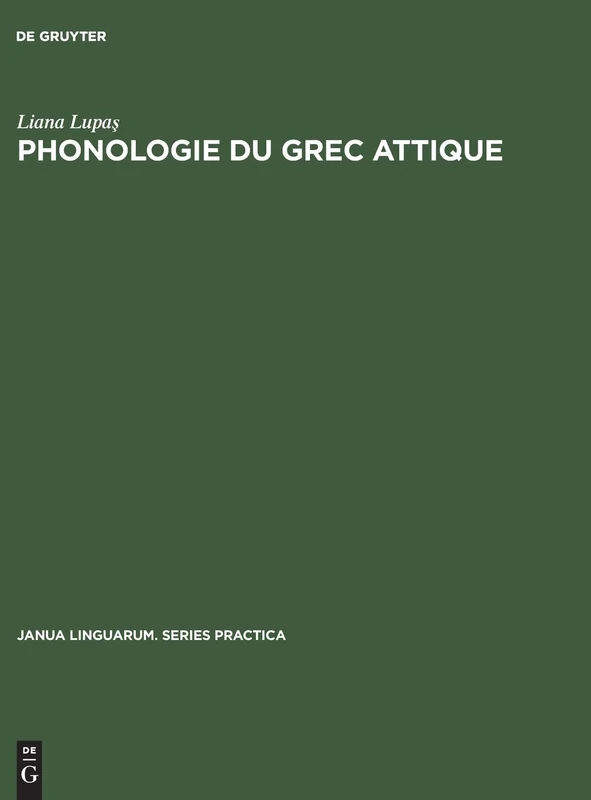 Phonologie du grec attique: 164 (Janua Linguarum. Series Practica)