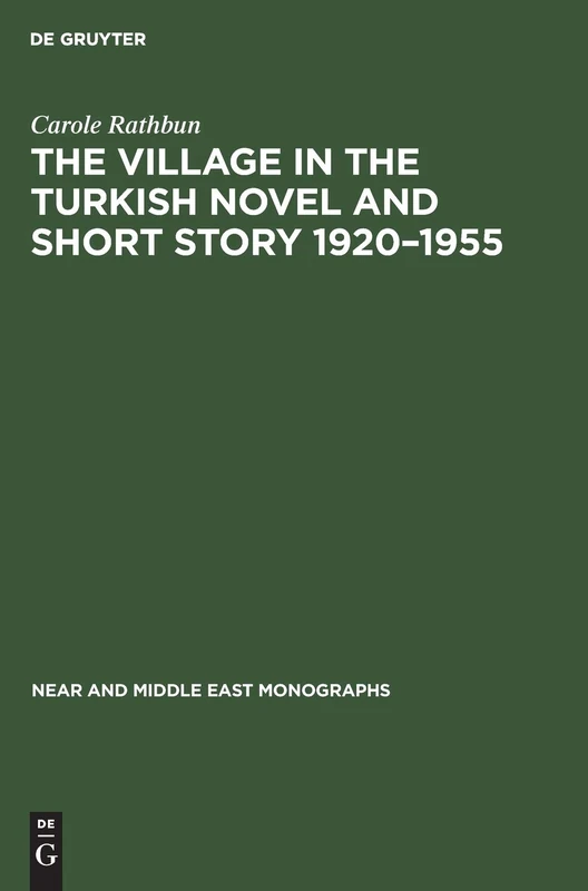 The Village in the Turkish Novel and Short Story 1920–1955: 2 (Near and Middle East Monographs, 2) - Image 1