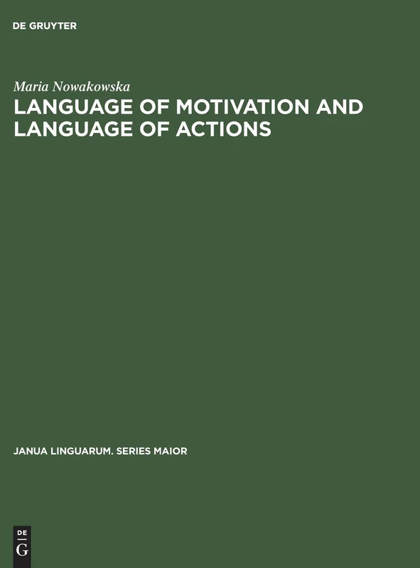 Language of Motivation and Language of Actions: 67 (Janua Linguarum. Series Maior, 67)