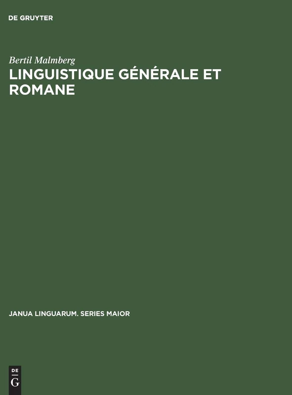 Linguistique générale et romane: Etudes En Allemand, Anglais, Espagnol Et Français: 66 (Janua Linguarum. Series Maior)