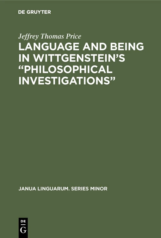 Language and Being in Wittgenstein's "Philosophical Investigations": 178 (Janua Linguarum. Series Minor, 178) - Image 1