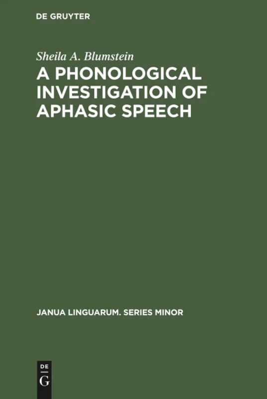 A Phonological Investigation of Aphasic Speech: 153 (Janua Linguarum. Series Minor, 153)