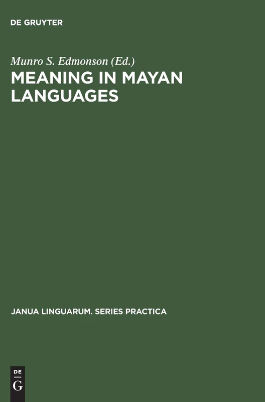Meaning in Mayan Languages: Ethnolinguistic Studies: 158 (Janua Linguarum. Series Practica, 158)