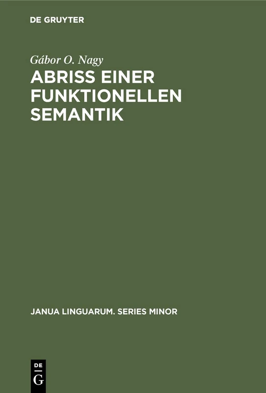 Abriß einer funktionellen Semantik: 137 (Janua Linguarum. Series Minor)