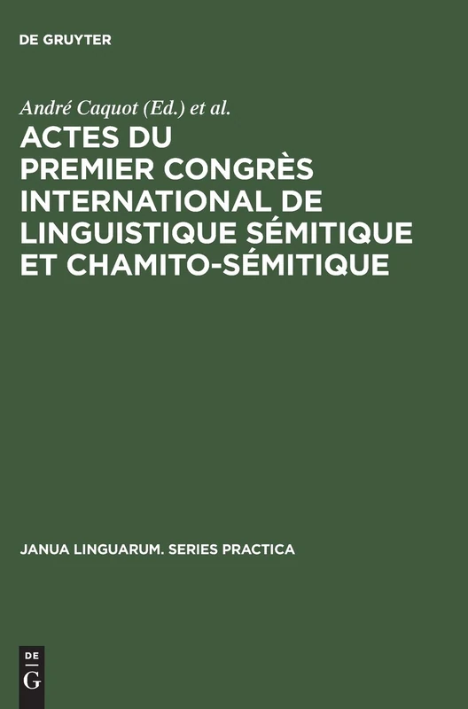 Actes du premier congrès international de linguistique sémitique et chamito-sémitique: Paris, 16–19 Juillet 1969: 159 (Janua Linguarum. Series Practica)