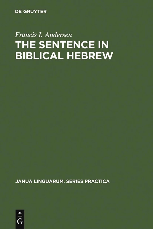 The Sentence in Biblical Hebrew: 231 (Janua Linguarum. Series Practica, 231) - Image 1