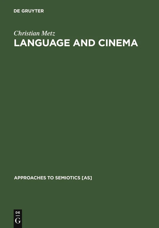 Language and Cinema: 26 (Approaches to Semiotics [AS], 26)