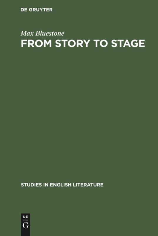 From Story to Stage: The Dramatic Adaptation of Prose Fiction in the Period of Shakespeare and His Contemporaries: 70 (Studies in English Literature)