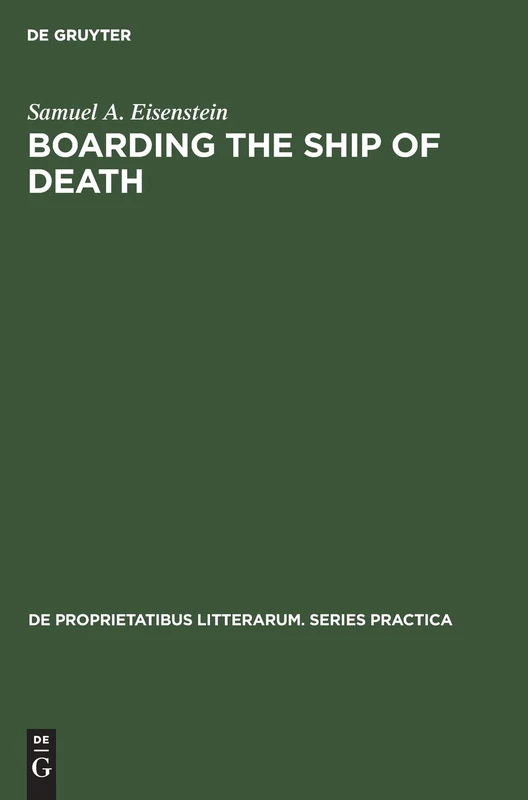 Boarding the Ship of Death: D.H. Lawrence’s Quester Heroes: 42 (De Proprietatibus Litterarum. Series Practica, 42)