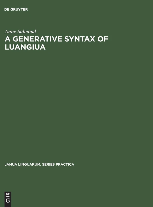 A Generative Syntax of Luangiua: A Polynesian Language: 152 (Janua Linguarum. Series Practica, 152)