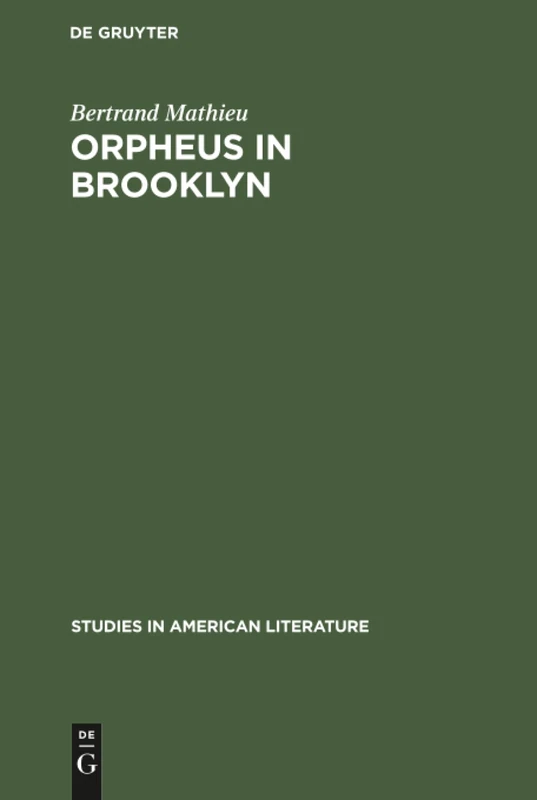 Orpheus in Brooklyn: Orphism, Rimbaud, and Henry Miller: 31 (Studies in American Literature, 31)