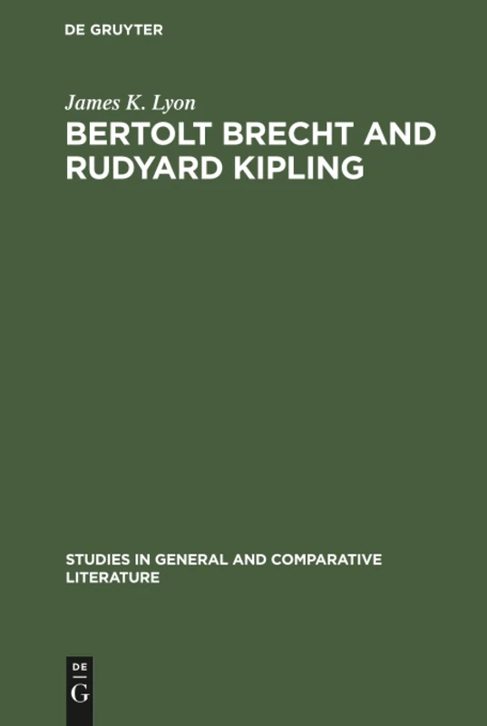 Bertolt Brecht and Rudyard Kipling: A Marxist's Imperialist Mentor: 3 (Studies in General and Comparative Literature, 3) - Image 1