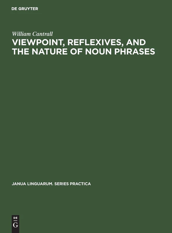 Viewpoint, Reflexives, and the Nature of Noun Phrases: 210 (Janua Linguarum. Series Practica)