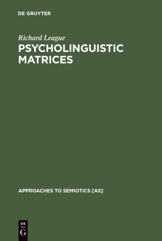 Psycholinguistic Matrices: Investigation into Osgood and Morris: 47 (Approaches to Semiotics [AS], 47) - Image 1