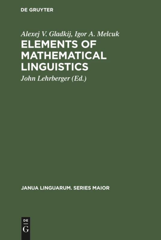 Elements of Mathematical Linguistics: 110 (Janua Linguarum. Series Maior, 110)