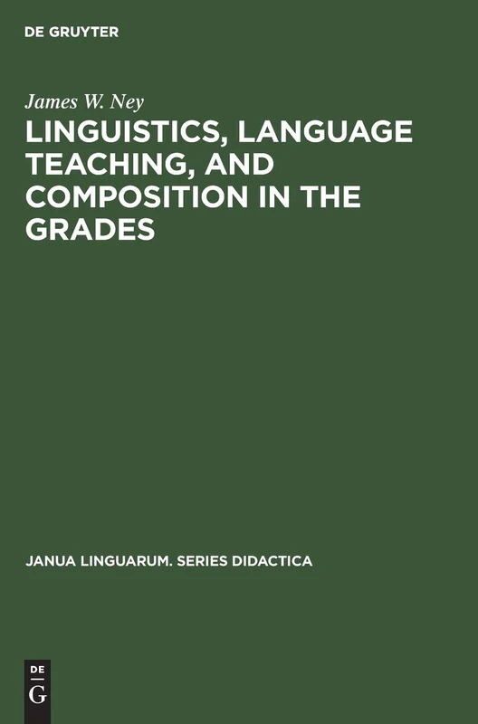 Linguistics, language teaching, and composition in the grades: 6 (Janua Linguarum. Series Didactica, 6)