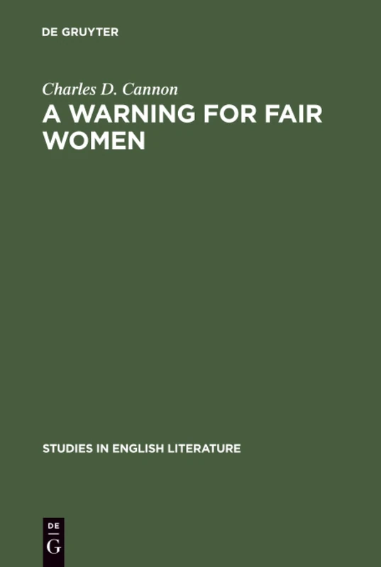 A Warning for Fair Women: A Critical Edition: 86 (Studies in English Literature, 86)